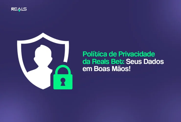 política de privacidade da reals bet