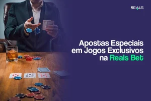 apostas especiais em jogos exclusivos na Reals bet