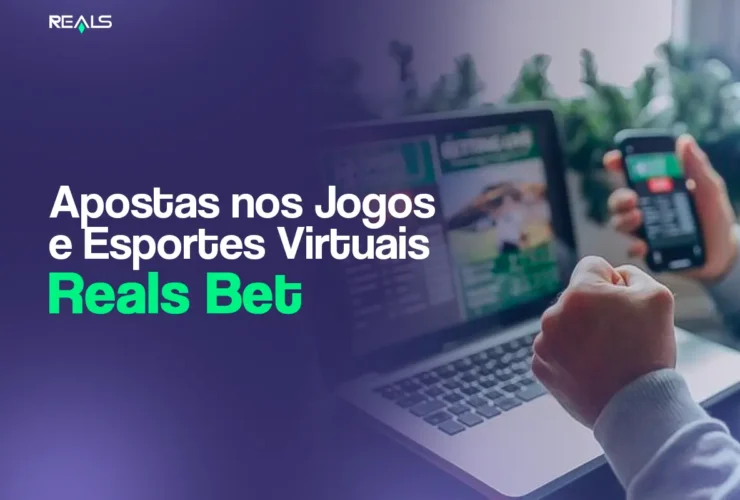 Apostas nos jogos virtuais reals bet