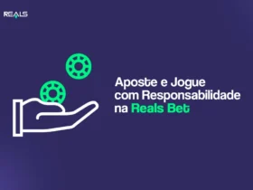 Aposte e jogue com responsabilidade na Reals bet